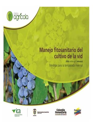 cover image of Manejo fitosanitario del cultivo de la vid (vitis vinifera y V.labrusca) medidas para la temporada invernal